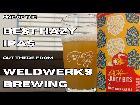 Weldwerks DDH Juicy Bits Hazy IPA Review by British Guy