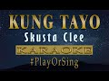 Kung Tayo - Skusta Clee (KARAOKE VERSION)