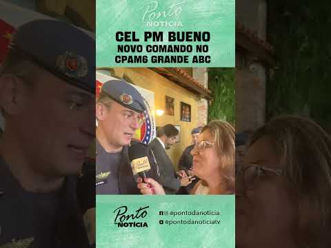 Cel PM Bueno é o novo comandante do CPA-M6 da Região do Gde ABC - 17.04.26