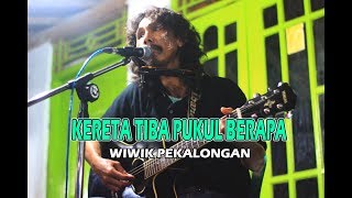 Download lagu IWAN FALS - KERETA TIBA PUKUL BERAPA (COVER WIWIK PEKALONGAN) mp3