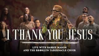 I Thank You Jesus feat. Babbie Mason | The Brooklyn Tabernacle Choir | I Will Not Be Moved Album