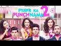 Pyaar Ka Punchnama 2 प्यार का पंचनामा 2 Full Movie Hd Kartik Aaryan New 