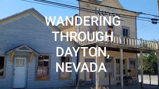 WANDERING "OLD TOWN", DAYTON, NEVADA