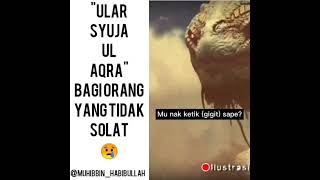 Download lagu 'ULAR SYUJA' UL AQRA' - Bagi Orang Yang Tidak Solat - Ustaz Azhar Idrus mp3