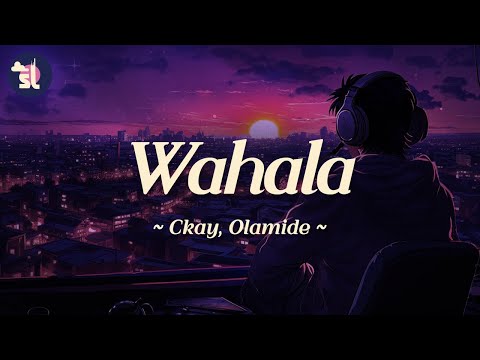 Ckay feat. Olamide - Wahala