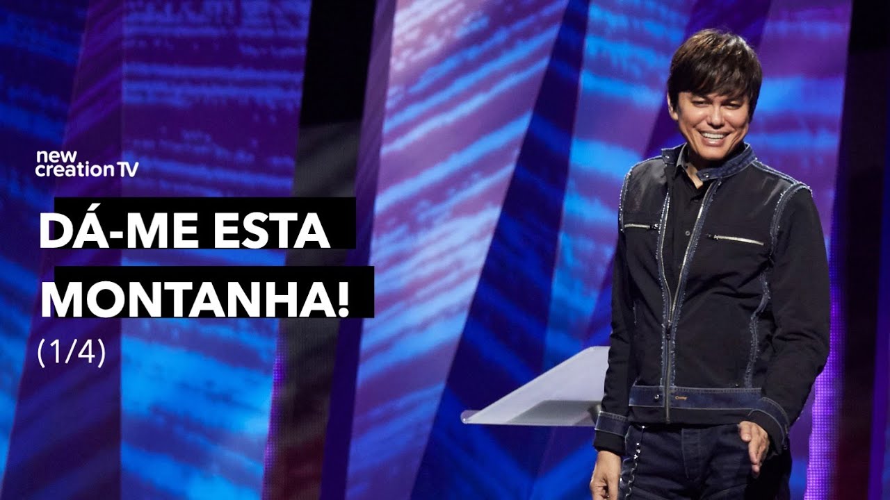 Joseph Prince - Dá-me esta montanha! 1/4 | New Creation TV Português