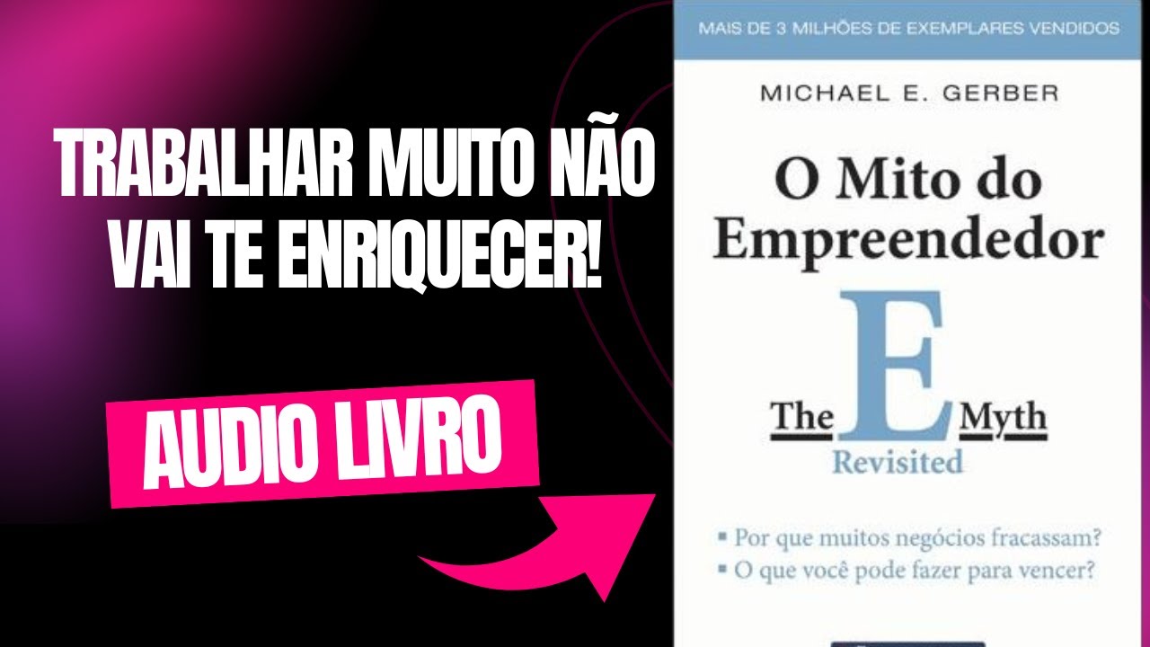 Audiobook Completo: O Mito do Empreendedor - Descubra os Segredos do Sucesso nos Negócios