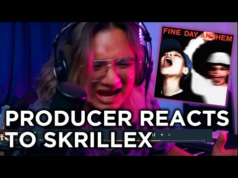 PRODUCER REACTS TO SKRILLEX "FINE DAY ANTHEM" Reaction