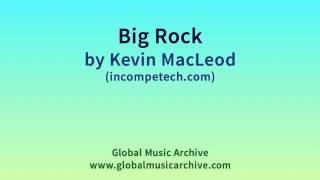Big Rock by Kevin MacLeod 1 HOUR