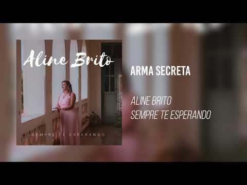 Arma Secreta - Aline Brito