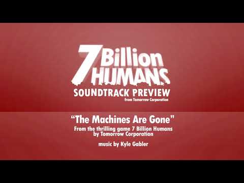 7 Billion Humans: Звуковая дорожка – музыка Кайла Габлера #5 (The Machines are Gone)
