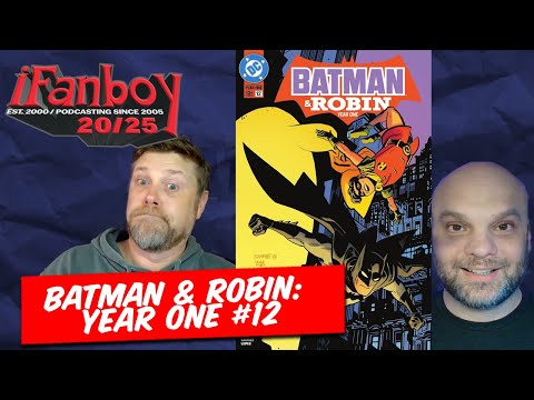 Batman & Robin: Year One #12 from DC Comics + new reviews | iFanboy Pick of the Week Podcast #1001