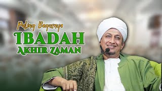 Download lagu Paling Bagusnya Ibadah Di Akhir Zaman - Habib Hasan Bin Ismail Al Muhdor mp3