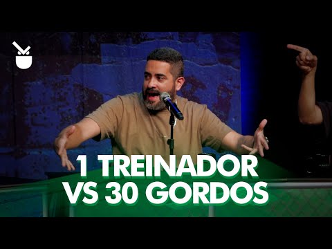 1 TREINADOR VS 30 GORDOS