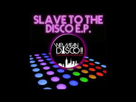 We Mean Disco!! - Slave To The Disco