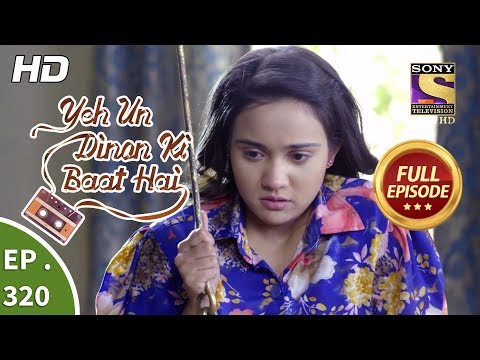 Yeh Un Dinon Ki Baat Hai - Ep 320 - Full Episode - 12th December, 2018