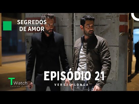 Segredos de Amor Episódio 21 (VERSÃO LONGA) (Dublagem em Português) - Kimse Bilmez