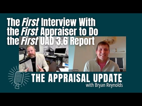 Breaking News: The First Interview With the First Appraiser to Do the First UAD 3.6 Report