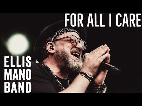 Ellis Mano Band - For All I Care (Official Music Video)