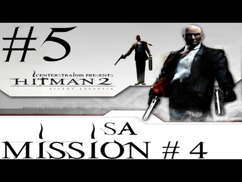 Hitman 2 - Silent Assassin HD Walkthrough - (Hitman HD Trilogy) Part 5 - Mission 4 SA