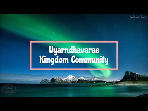 Uyarndhavarae - Kingdom Community | ft. John Jebaraj, Issac D & Miracline Betty | English lyrics
