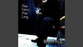 Babyface - How Come, How Long (Remastered) [Audio HQ]