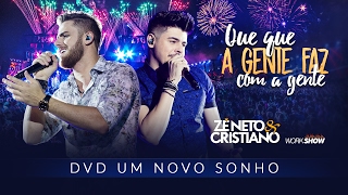 Zé Neto e Cristiano - QUE QUE A GENTE FAZ COM A GENTE - DVD Um Novo Sonho HD