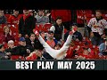 MLB Top Plays Compilation MAY 2025
