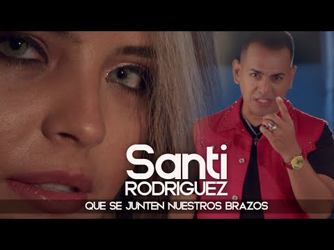 Que Se Junten Nuestros Brazos - Santi Rodriguez (Video Oficial)