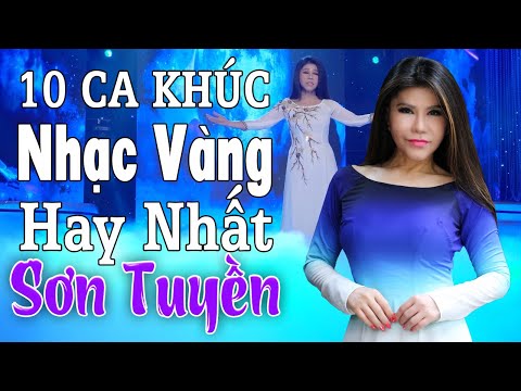 SƠN TUYỀN - Tuyển Tập Những Ca Khúc Nhạc Vàng Bất Tử Mới Nhất Sự Nghiệp Của Ca Sĩ Sơn Tuyền