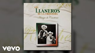 Los Llaneros De La Frontera - Caballo Alazán Lucero (Audio)