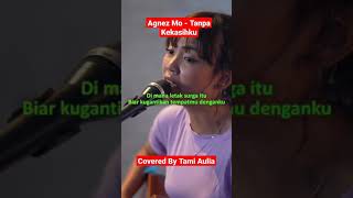 Download lagu Agnez Mo - Tanpa Kekasihku (Covered By Tami Aulia) mp3