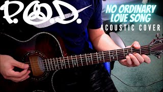 P.O.D. - No Ordinary Love Song (Acoustic Cover)