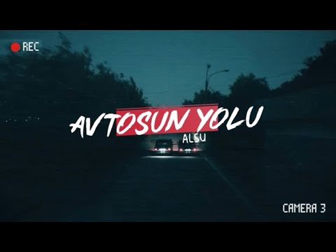 ALSU -  AVTOSUN YOLU ( Official Music  Video )