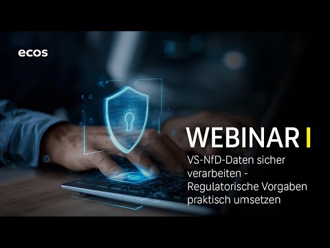 Webinar-Aufzeichnung »VS-NfD-Daten sicher verarbeiten Regulatorische Vorgaben praktisch umsetzen«