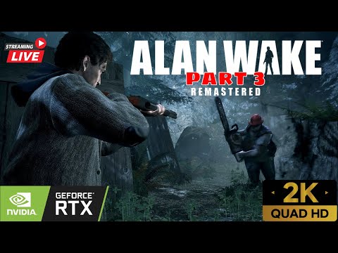 ALAN WAKE REMASTERED Gameplay Walkthrough Part 3 FULL GAME [2K HDR PC ULTRA] - No Commentary