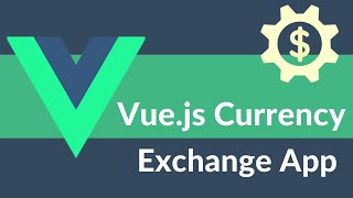 🔴Let&#39;s Build Currency Exchange App With VueJS || VueJS Tutorial || Exchange Rate API