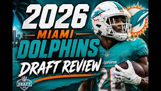 2026 Dolphins Draft Review