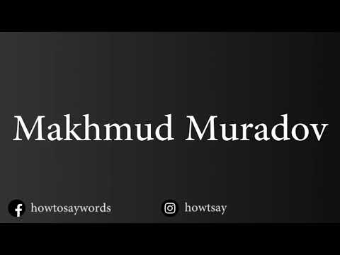 How To Pronounce Makhmud Muradov