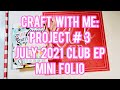 Craft With Me: Project # 3 - July 2021 Echo Park Club EP: Mini Folio