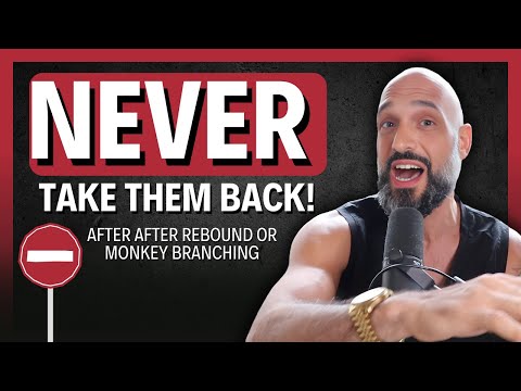 10 REASONS Why YOU Should NEVER Take Your Ex Back After Rebound or Monkey Branching