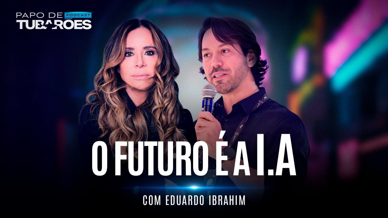 O IMPACTO DA INTELIGÊNCIA ARTIFICIAL // Eduardo Ibrahim
