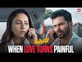 Dev S Heartbreaking Breakup Scene Karthi Rakul Preet Singh Dev Sun NXT