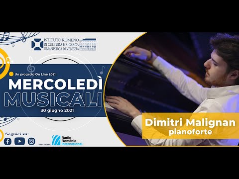 MERCOLEDÌ MUSICALI 2021 – DIMITRI MALIGNAN (pianoforte)