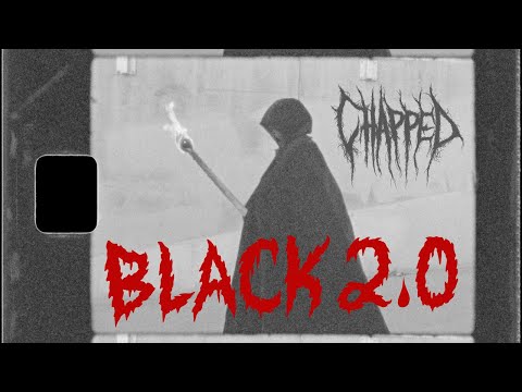 Image for video CHAPPED' "BLACK 2 0 " Video