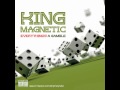 King Magnetic - "Better Than Perfect"