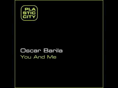 Oscar Barila - You and me [Plastic City]