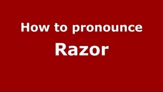 How to pronounce Razor