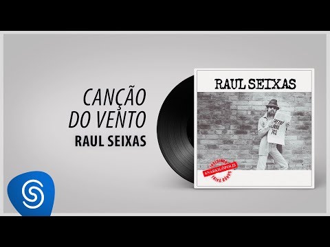 Canção do Vento - Raul Seixas