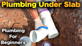 How To Rough In Plumbing Under Slab For A Bathroom - FOR BEGINNERS!